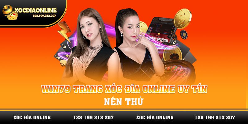 Win79 - Trang xóc đĩa online uy tín nên thử